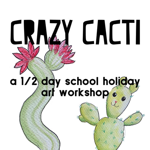 Crazy Cacti - a half day school holiday art workshop September 2025