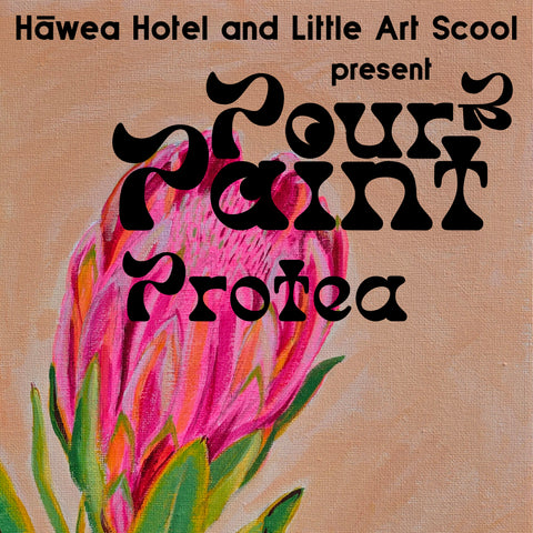 Pour & Paint - Protea - Little Art School and the Hawea Hotel
