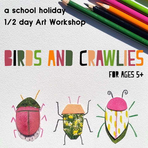 Artrageous! Birds and Crawlies - a school holiday art workshop Jan 2025